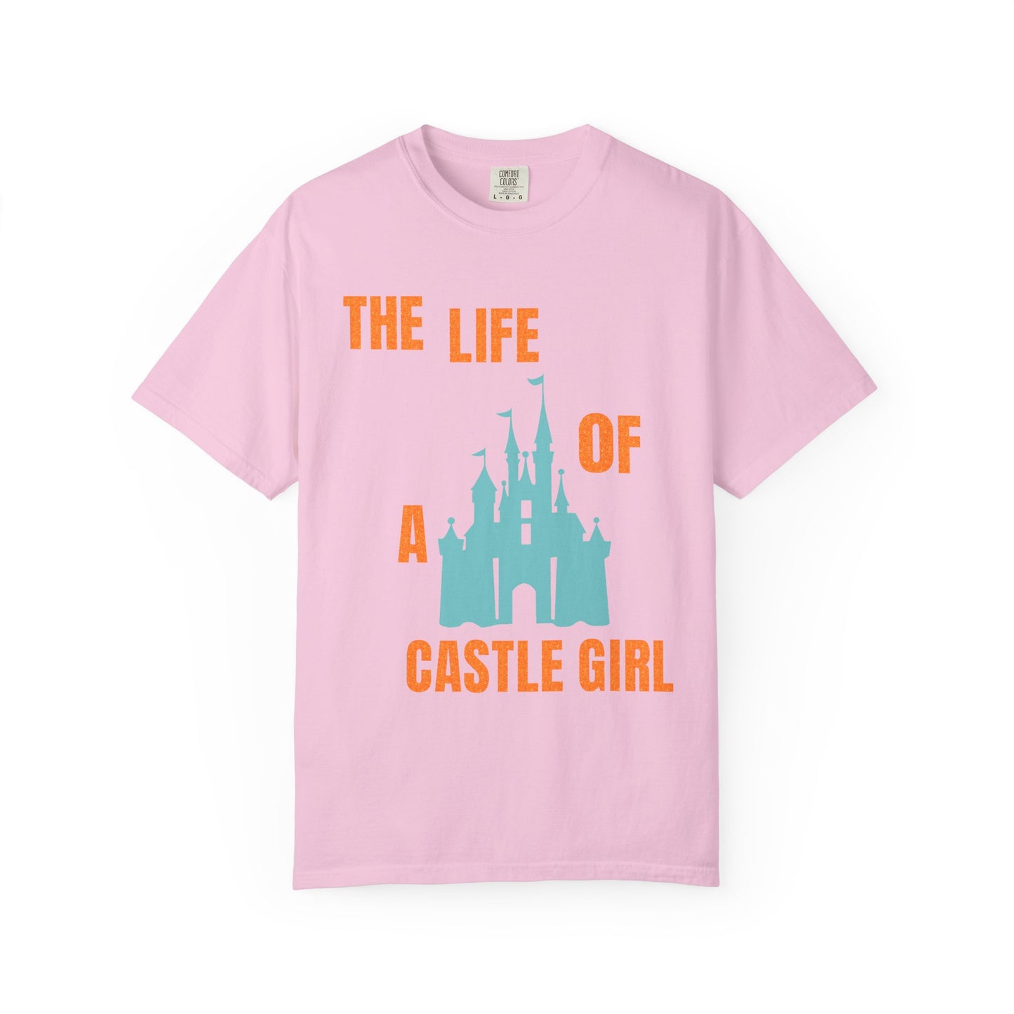 Life of a Castle Girl Comfort Colors Shirt