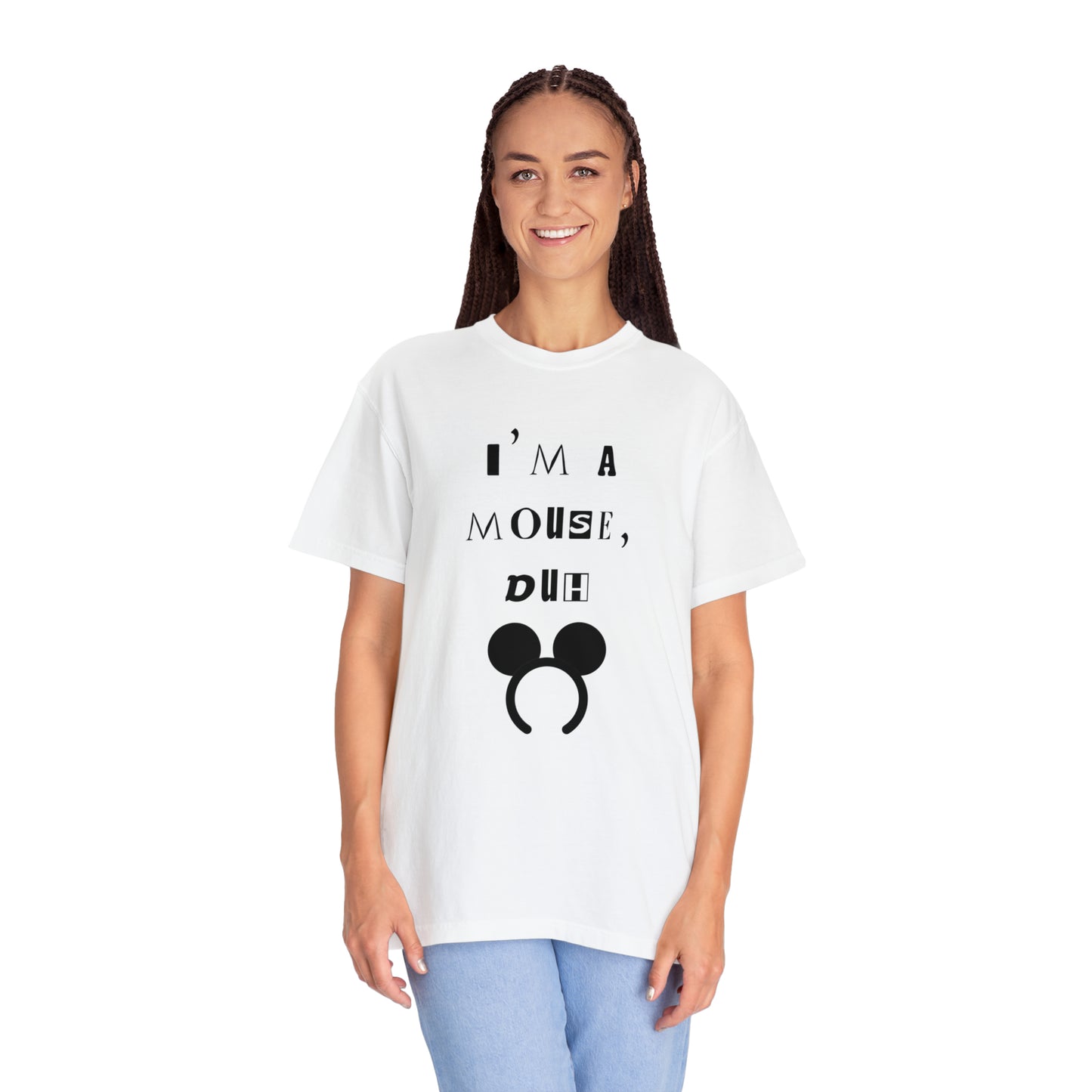 I'm A Mouse {Comfort Colors Unisex Tee}