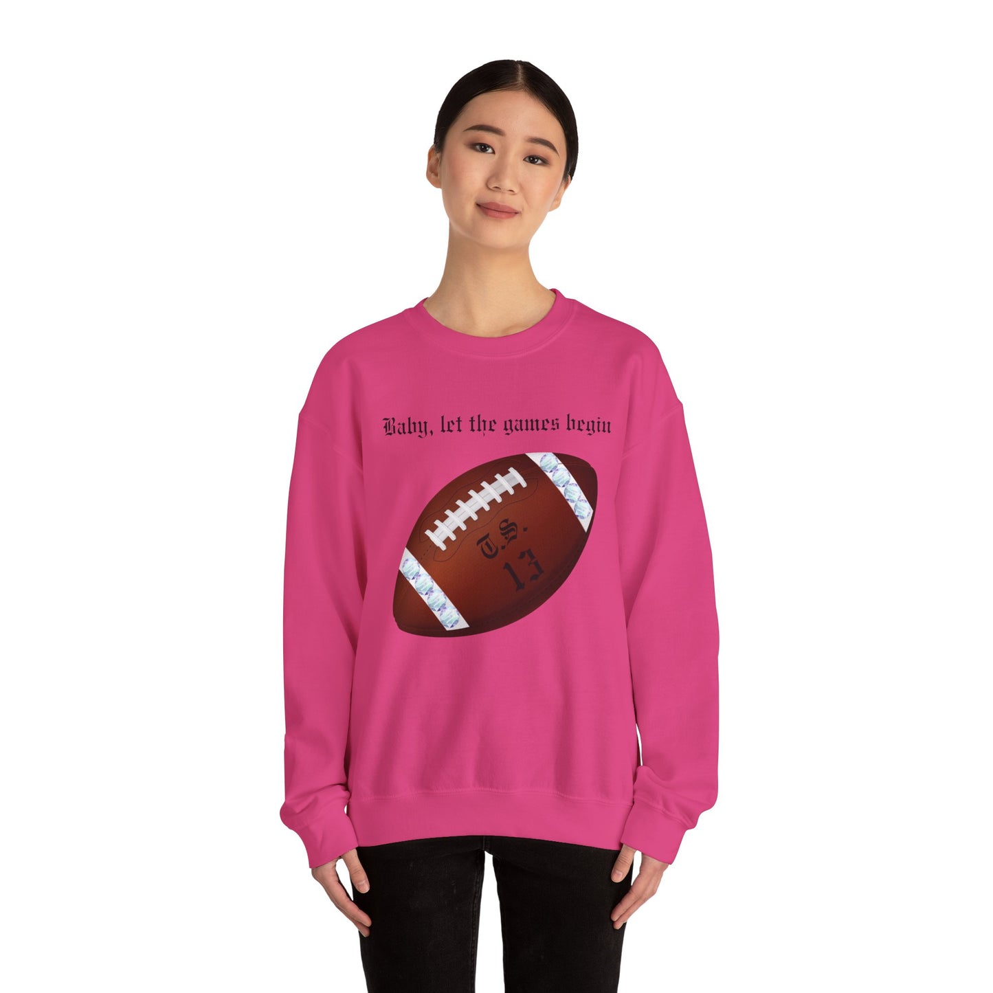 Let The Games Begin Sweatshirt
