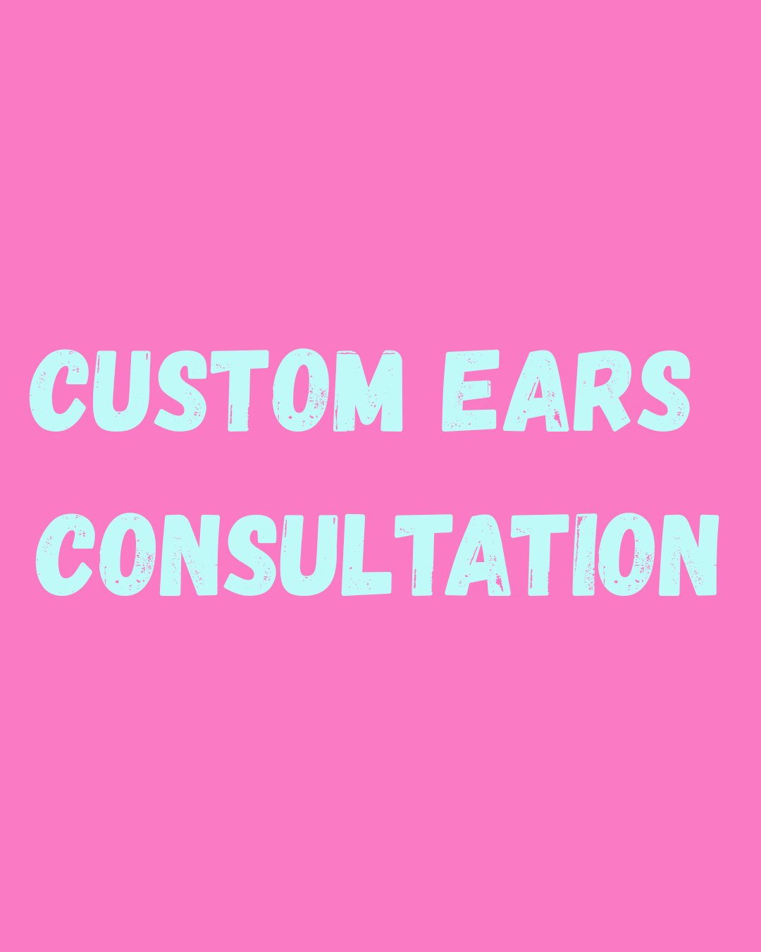 Custom Ear Consultation