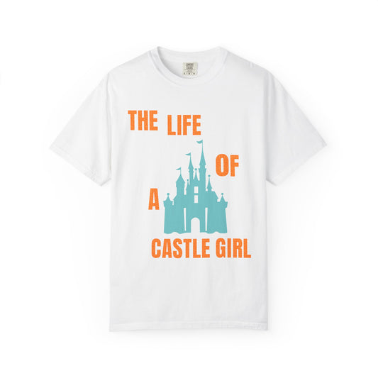 Life of a Castle Girl Comfort Colors Shirt