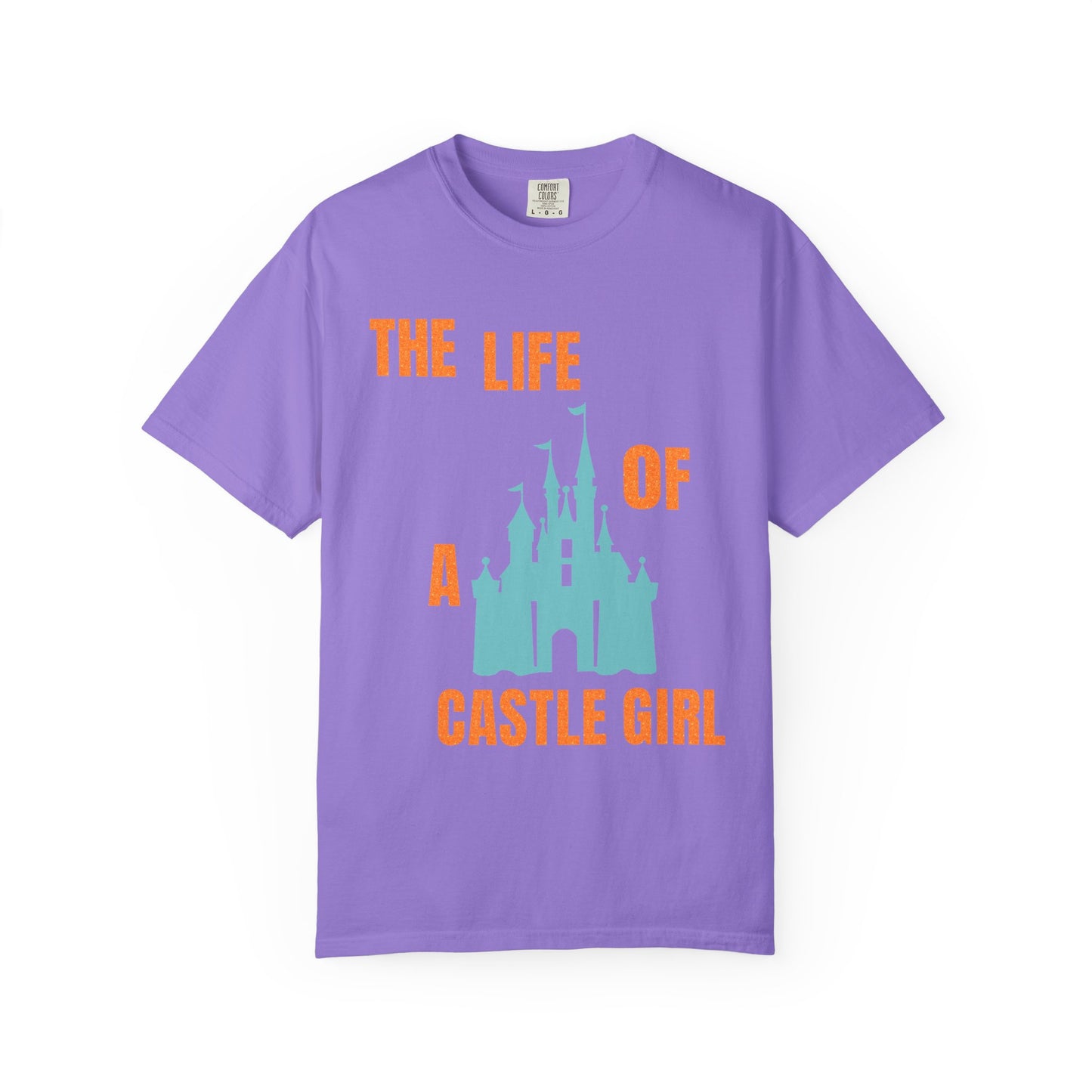 Life of a Castle Girl Comfort Colors Shirt