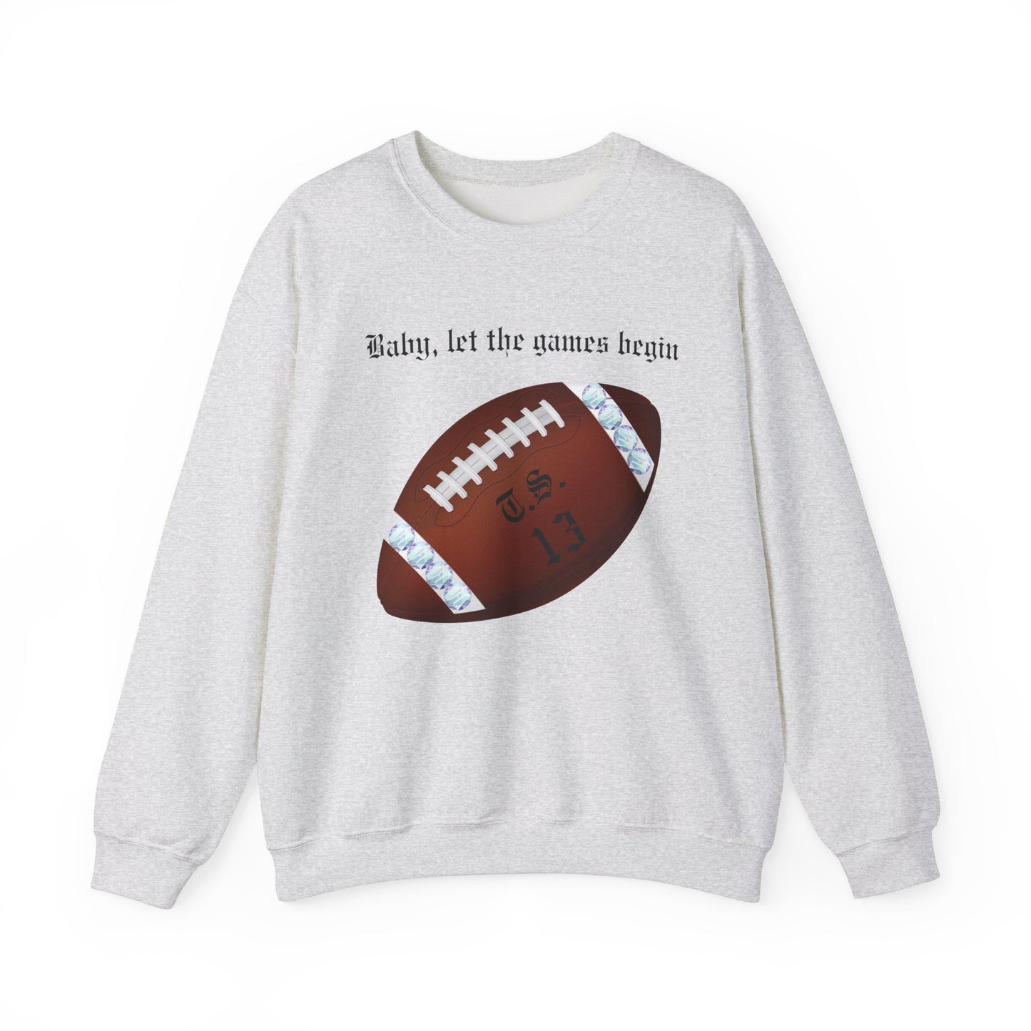 Let The Games Begin Sweatshirt